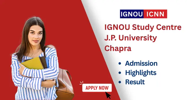IGNOU Study Centre JP University Chapra